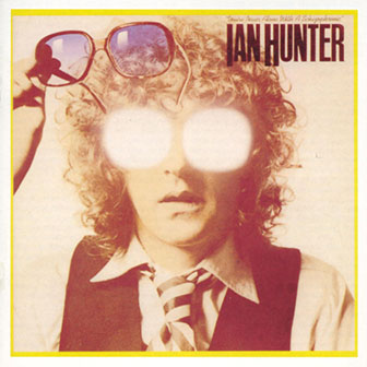 "You're Never Alone With A Schizophrenic" album by Ian Hunter "You're Never Alone With A Schizophrenic" album by Ian Hunter