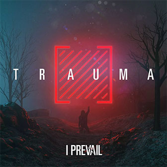 "Trauma" album by I Prevail "Trauma" album by I Prevail