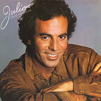 "Julio" album by Julio Iglesias "Julio" album by Julio Iglesias