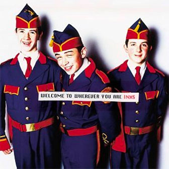 "Welcome To Wherever You Are" album by INXS "Welcome To Wherever You Are" album by INXS