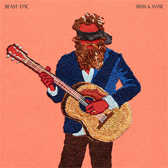 "Beast Epic" album by Iron & Wine "Beast Epic" album by Iron & Wine