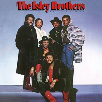 "Don't Say Goodnight" by The Isley Brothers "Don't Say Goodnight" by The Isley Brothers