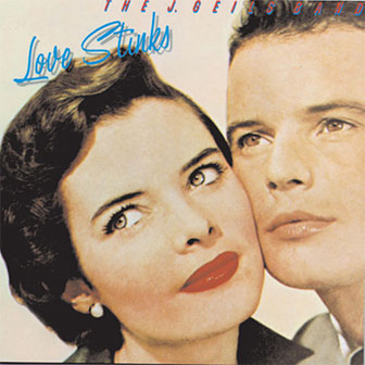 "Love Stinks" album by J. Geils Band "Love Stinks" album by J. Geils Band