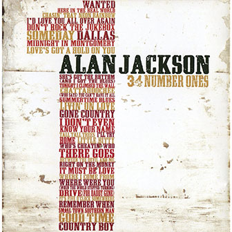 "34 Number Ones" album by Alan Jackson "34 Number Ones" album by Alan Jackson