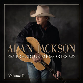 "Precious Memories: Volume II" album by Alan Jackson "Precious Memories: Volume II" album by Alan Jackson