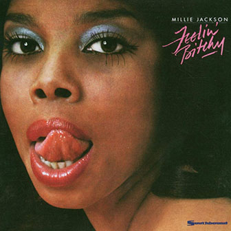 "Feelin' Bitchy" album by Millie Jackson "Feelin' Bitchy" album by Millie Jackson