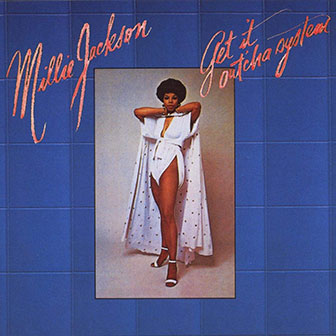 "Get It Outcha System" album by Millie Jackson "Get It Outcha System" album by Millie Jackson