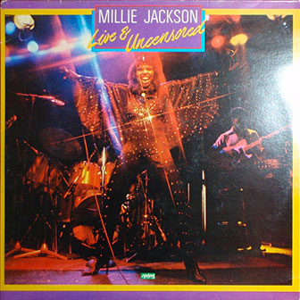 "Live And Uncensored" album by Millie Jackson "Live And Uncensored" album by Millie Jackson