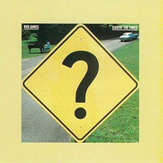 "Sign Of The Times" album by Bob James "Sign Of The Times" album by Bob James