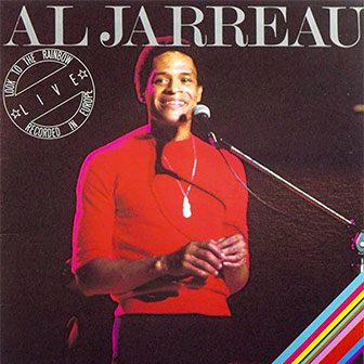 "Look To The Rainbow" album by Al Jarreau "Look To The Rainbow" album by Al Jarreau