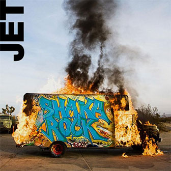 "Shaka Rock" album by Jet "Shaka Rock" album by Jet