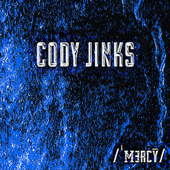 "Mercy" album by Cody Jinks "Mercy" album by Cody Jinks