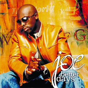 "Better Days" album by Joe "Better Days" album by Joe