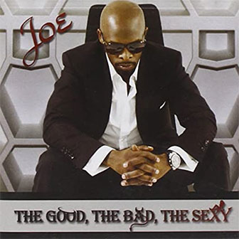 "The Good, The Bad, The Sexy" album by Joe "The Good, The Bad, The Sexy" album by Joe