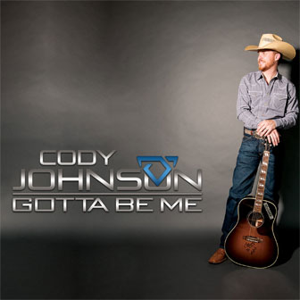 "Gotta Be Me" album by Cody Johnson "Gotta Be Me" album by Cody Johnson