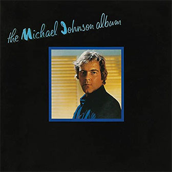 "Almost Like Being In Love" by Michael Johnson "Almost Like Being In Love" by Michael Johnson