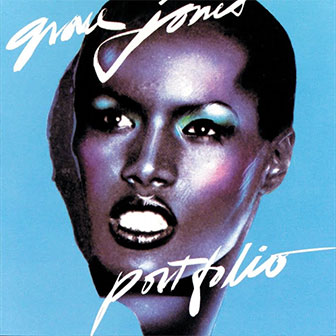 "I Need A Man" by Grace Jones "I Need A Man" by Grace Jones