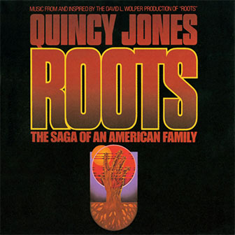 "Roots" album by Quincy Jones "Roots" album by Quincy Jones