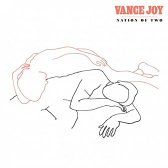"Nation Of Two" album by Vance Joy "Nation Of Two" album by Vance Joy