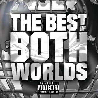 "The Best Of Both Worlds" album by R. Kelly & Jay Z "The Best Of Both Worlds" album by R. Kelly & Jay Z