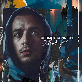 "Without Fear" album by Dermot Kennedy "Without Fear" album by Dermot Kennedy