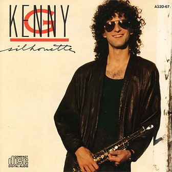 "Silhouette" by Kenny G "Silhouette" by Kenny G