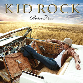 "Born Free" album by Kid Rock "Born Free" album by Kid Rock