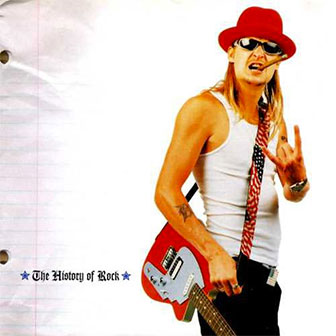 "The History Of Rock" album by Kid Rock "The History Of Rock" album by Kid Rock