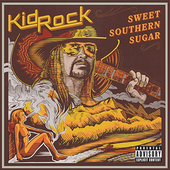 "Sweet Southern Sugar" album by Kid Rock "Sweet Southern Sugar" album by Kid Rock