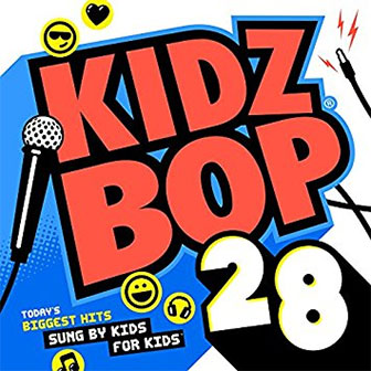"Kidz Bop 28" album by Kidz Bop Kids "Kidz Bop 28" album by Kidz Bop Kids