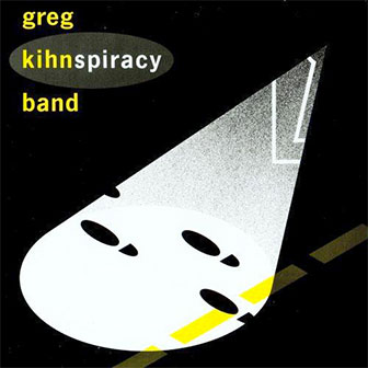 "Kihnspiracy" album by Greg Kihn Band "Kihnspiracy" album by Greg Kihn Band