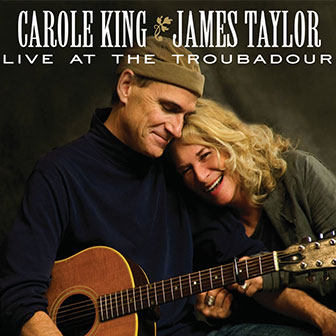 "Live At The Troubadour" album by Carole King & James Taylor "Live At The Troubadour" album by Carole King & James Taylor