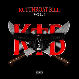 "Kutthroat Bill Vol 1" album by Kodak Black "Kutthroat Bill Vol 1" album by Kodak Black
