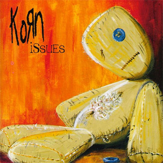 "Issues" album by Korn "Issues" album by Korn