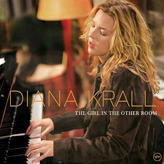 "The Girl In The Other Room" album by Diana Krall "The Girl In The Other Room" album by Diana Krall