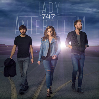 "747" album by Lady Antebellum "747" album by Lady Antebellum