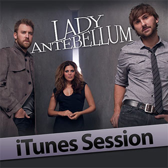 "iTunes Session" EP by Lady Antebellum "iTunes Session" EP by Lady Antebellum
