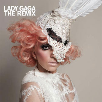 "The Remix" album by Lady Gaga "The Remix" album by Lady Gaga