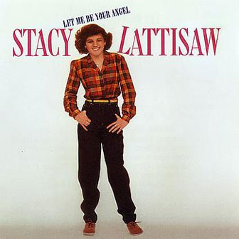 "Let Me Be Your Angel" by Stacy Lattisaw "Let Me Be Your Angel" by Stacy Lattisaw