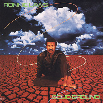 "Solid Ground" album by Ronnie Laws "Solid Ground" album by Ronnie Laws