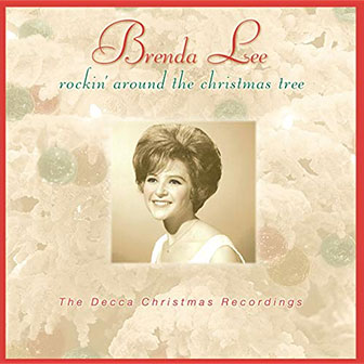 "Rockin' Around The Christmas Tree" album by Brenda Lee "Rockin' Around The Christmas Tree" album by Brenda Lee