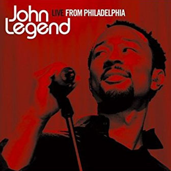"Live From Philadelphia" album by John Legend "Live From Philadelphia" album by John Legend