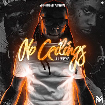 "No Ceilings" by Lil Wayne "No Ceilings" by Lil Wayne