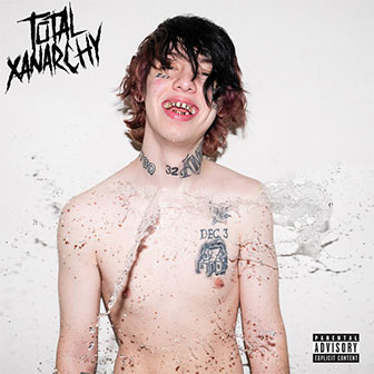 "Total Xanarchy" album by Lil Xan "Total Xanarchy" album by Lil Xan