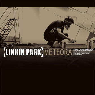 "Somewhere I Belong" by Linkin Park "Somewhere I Belong" by Linkin Park