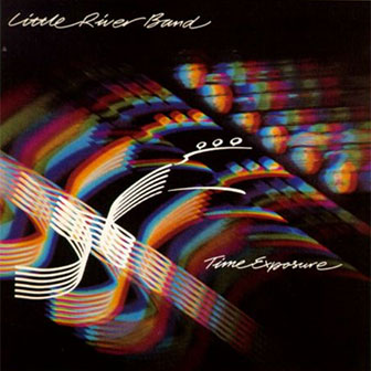 "Take It Easy On Me" by Little River Band "Take It Easy On Me" by Little River Band