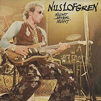 "Night After Night" album by Nils Lofgren "Night After Night" album by Nils Lofgren