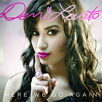 "Here We Go Again" by Demi Lovato "Here We Go Again" by Demi Lovato