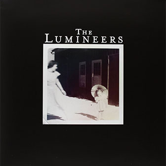 "Stubborn Love" by The Lumineers "Stubborn Love" by The Lumineers