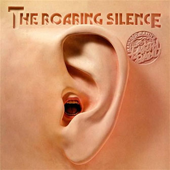 "The Roaring Silence" album by Manfred Mann "The Roaring Silence" album by Manfred Mann